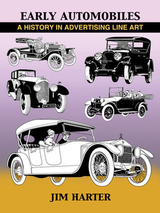 Early Automobiles: A History in Advertising Line Art, 1890-1930 (Hardcover)