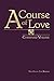 A Course of Love: Combined Volume