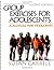 Group Exercises for Adolescents by Susan E. Carrell