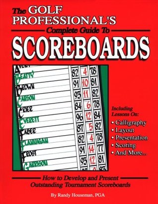 The Golf Professional's Complete Guide to Score Boards (Paperback)