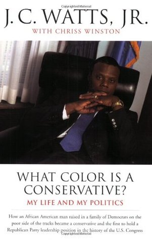 What Color Is a Conservative?: My Life and My Politics – J.C. Watts, Jr.'s Story: First Black Republican Leader (Paperback)