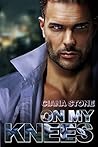 On My Knees by Ciana Stone