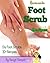 Homemade Foot Scrub Recipes. Diy Foot Scrubs. 20+ Recipes by Roxy