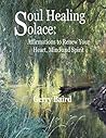 Soul Healing Solace: Affirmations to Renew Your Heart, Mind and Spirit
