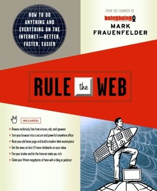 Rule the Web: How to Do Anything and Everything on the Internet---Better, Faster, Easier (Paperback)