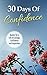 Confidence: 30 Days of Confidence: Quotes for a Life of Confidence, Courage, and Inspiration