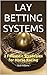 LAY BETTING SYSTEMS: 3 Fantastic Strategies for Horse Racing