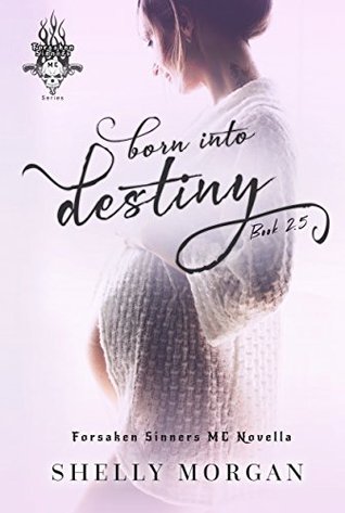 Born Into Destiny (Forsaken Sinners MC, #2.5)