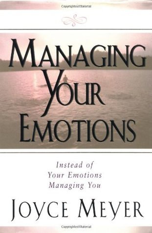 Managing Your Emotions: Instead of Your Emotions Managing You (Hardcover)