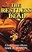 The Restless Dead (A Deadly Curiosities Adventure, #7.5) (Trifles and Folly Universe, #10)