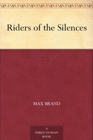 Riders of the Silences (Kindle Edition)