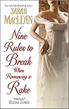 Nine Rules to Break When Romancing a Rake by Sarah MacLean Nine Rules to Break When Romancing a Rake by Sarah MacLean
