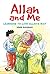 Allah and Me (Goodword): Islamic Children's Books on the Quran, the Hadith, and the Prophet Muhammad
