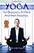 Yoga: Yoga Positions: Yoga Anatomy: Yoga for Beginners at Work and Main Mistakes: Your book number 2 after “Yoga for Beginners”
