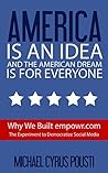 America is an idea and the American Dream is for everyone: Why We Built empowr.com: The Experiment to Democratize Social Media
