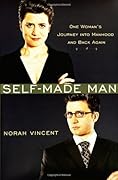 Self-Made Man: One Woman's Journey Into Manhood and Back Again