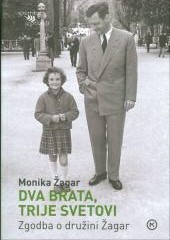 Dva brata, trije svetovi : zgodba o družini Žagar (Paperback)