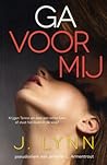 Ga voor mij by J. Lynn