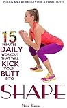 15 Minutes Daily Workout That Will Kick Your Butt Into Shape by Monica  Ramirez