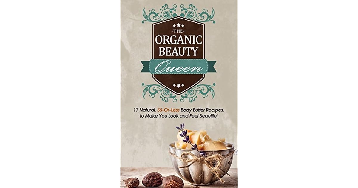 Body Butter Recipes The Organic Beauty Queen 17 Natural 5 Or