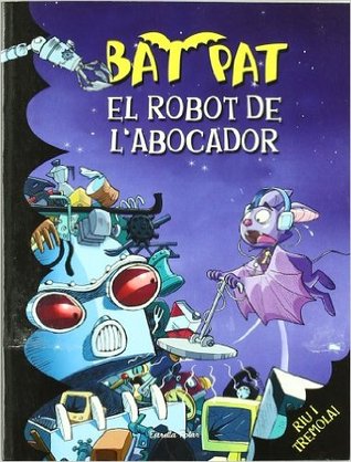 El robot de l'abocador (Bat Pat, #16)