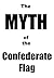 The Myth of the Confederate...