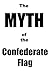 The Myth of the Confederate Flag by Knowledge Knight