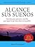 Alcance Sus Sueños: Descubr...