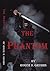 The Phantom (Phantom series Book 1)