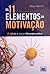 Os 11 Elementos da Motivação