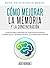 Cómo mejorar la memoria y l...