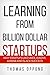Learning From Billion Dollar Startups: Why Startups Like Uber, Xiaomi, Airbnb and Slack Succeed and Others Don't