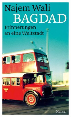 Bagdad: Erinnerungen an eine Weltstadt (Hardcover)