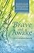 Brave and Awake: A Story of...