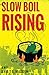 Slow Boil Rising (Slow Boil Rising, #1)