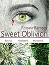Sweet Oblivion by Rhiana Ramsey