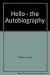 Hello: The Autobiography