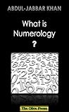What is Numerology? by Abdul-Jabbar Khan