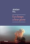 Les Loups à leur porte by Jérémy Fel
