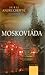 Moskoviáda by Yuri Andrukhovych