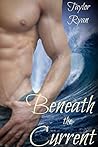 Beneath the Current by Taylor  Ryan