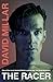 The Racer by David  Millar