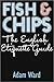 Fish & Chips: The Modern English Etiquette Guide