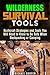 Wilderness Survival Tools by Michael    Hansen