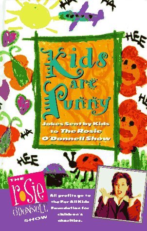 Kids are Punny: Jokes Sent by Kids to the Rosie O'Donnell Show (Hardcover)