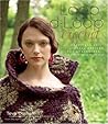 Loop-d-Loop Crochet: More Than 25 Novel Designs for Crocheters (and Kntters Taking Up the Hook) Loop-d-Loop Crochet: More Than 25 Novel Designs for Crocheters (and Kntters Taking Up the Hook)