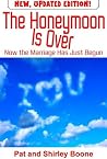 The Honeymoon Is Over - Now The Marriage Has Just Begun