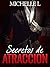 Secretos de Atracción "Libro 1" by Michelle L.