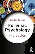 Forensic Psychology: The Basics