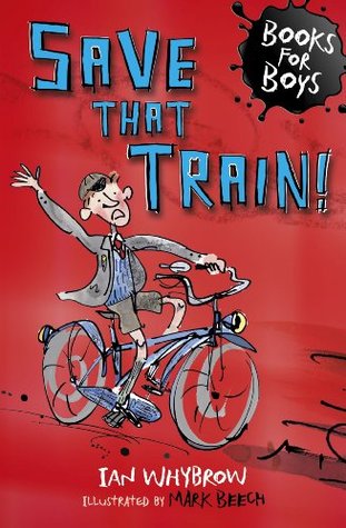 Save that Train! (Books for Boys #12)